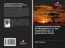Buchcover von L'organizzazione sociale di Nyangatom e la sua importanza per la governance locale