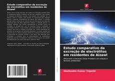 Copertina di Estudo comparativo da excreção de electrólitos em residentes de Aizawl