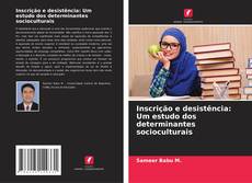 Bookcover of Inscrição e desistência: Um estudo dos determinantes socioculturais
