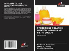 Buchcover von PROTEZIONE SOLARE E NANOTECNOLOGIA NEI FILTRI SOLARI