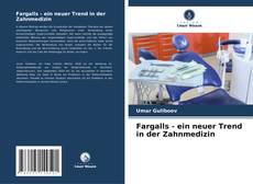 Buchcover von Fargalls - ein neuer Trend in der Zahnmedizin