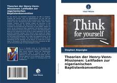 Theorien der Henry-Venn-Missionen: Leitfaden zur nigerianischen Baptistenkonvention kitap kapağı