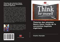 Théories des missions Henry Venn: Guide de la convention baptiste nigériane kitap kapağı