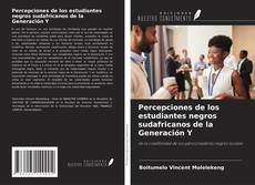 Обложка Percepciones de los estudiantes negros sudafricanos de la Generación Y