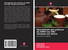 Bookcover of Reavaliação das práticas de IHRM nos PNC chineses em África