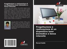 Capa do livro de Progettazione e realizzazione di un dispositivo laser biomedico a bassa intensità 