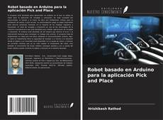 Bookcover of Robot basado en Arduino para la aplicación Pick and Place