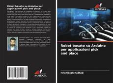 Robot basato su Arduino per applicazioni pick and place kitap kapağı