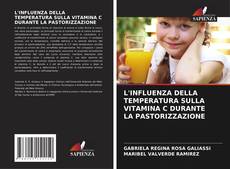 Buchcover von L'INFLUENZA DELLA TEMPERATURA SULLA VITAMINA C DURANTE LA PASTORIZZAZIONE