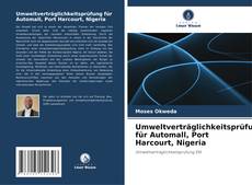 Umweltverträglichkeitsprüfung für Automall, Port Harcourt, Nigeria kitap kapağı