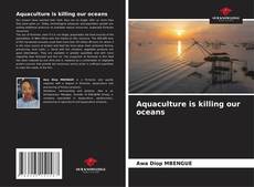 Capa do livro de Aquaculture is killing our oceans 