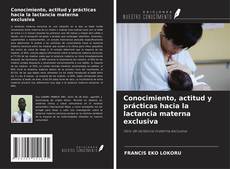 Buchcover von Conocimiento, actitud y prácticas hacia la lactancia materna exclusiva