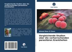 Bookcover of Vergleichende Studien über die vorherrschenden parasitären Krankheiten