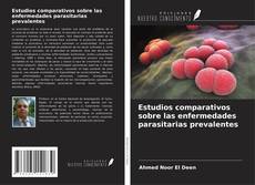 Bookcover of Estudios comparativos sobre las enfermedades parasitarias prevalentes