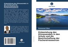 Bookcover of Einbeziehung des Klimawandels in den Schutz und die Bewirtschaftung der Fischereiressourcen