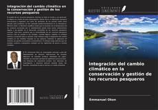 Portada del libro de Integración del cambio climático en la conservación y gestión de los recursos pesqueros