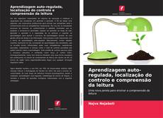 Bookcover of Aprendizagem auto-regulada, localização do controlo e compreensão da leitura