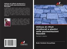 Bookcover of Utilizzo di rifiuti strutturali e plastici nelle pavimentazioni flessibili