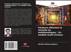 Facteurs affectant la réussite en mathématiques : Un modèle multi-niveaux kitap kapağı