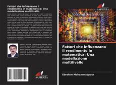 Bookcover of Fattori che influenzano il rendimento in matematica: Una modellazione multilivello