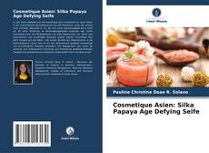 Bookcover of Cosmetique Asien: Silka Papaya Age Defying Seife