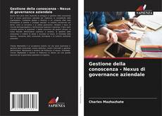 Gestione della conoscenza - Nexus di governance aziendale kitap kapağı