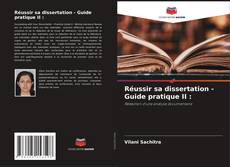 Bookcover of Réussir sa dissertation - Guide pratique II :