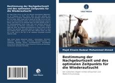 Borítókép a  Bestimmung der Nachgeburtszeit und des optimalen Zeitpunkts für die Wiederaufzucht - hoz