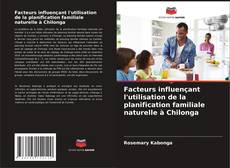 Portada del libro de Facteurs influençant l'utilisation de la planification familiale naturelle à Chilonga