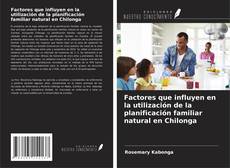 Borítókép a  Factores que influyen en la utilización de la planificación familiar natural en Chilonga - hoz