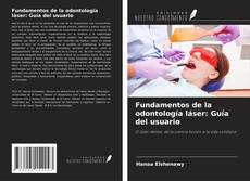 Fundamentos de la odontología láser: Guía del usuario的封面
