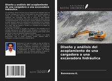 Buchcover von Diseño y análisis del acoplamiento de una cargadora a una excavadora hidráulica