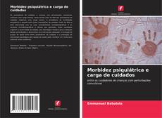 Bookcover of Morbidez psiquiátrica e carga de cuidados