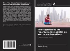 Buchcover von Investigación de las repercusiones sociales de los clubes deportivos