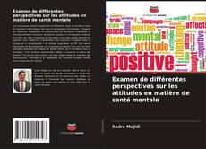 Capa do livro de Examen de différentes perspectives sur les attitudes en matière de santé mentale 