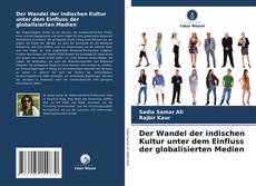 Capa do livro de Der Wandel der indischen Kultur unter dem Einfluss der globalisierten Medien 