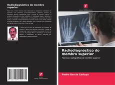 Bookcover of Radiodiagnóstico do membro superior
