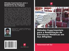 Métodos Experimentais para a Reabilitação de Estruturas Metálicas em Aço Afligidas kitap kapağı