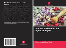Couverture de Plantas medicinais da Agência Bajaur