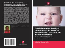 Buchcover von Qualidade dos Serviços de Imunização entre os Serviços de Cuidados de Saúde Primários
