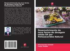 Capa do livro de Desenvolvimento da nova forma de dosagem sólida SR por Polissacarídeo Natural 