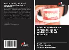 Bookcover of Forza di adesione tra diverse resine per portaimpronte ed elastomeri