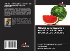 Portada del libro de Attività antimicrobica e analisi GC MS dei semi di CITRULLUS LANATUS