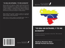 Bookcover of "YO ERA UN EXTRAÑO, Y TÚ ME ACOGISTE"