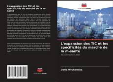 Bookcover of L'expansion des TIC et les spécificités du marché de la m-santé