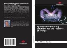 Bookcover of Approach to building solutions for the Internet of Things