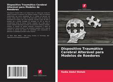 Bookcover of Dispositivo Traumático Cerebral Alterável para Modelos de Roedores