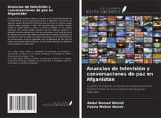 Capa do livro de Anuncios de televisión y conversaciones de paz en Afganistán 