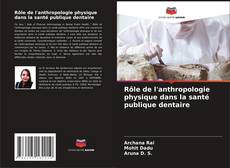 Capa do livro de Rôle de l'anthropologie physique dans la santé publique dentaire 