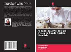 Borítókép a  O papel da Antropologia Física na Saúde Pública Dentária - hoz